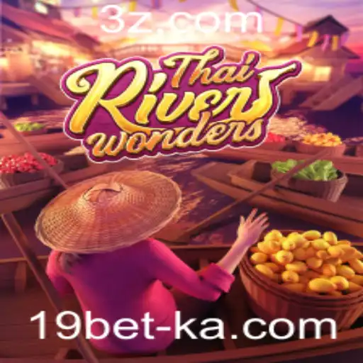 Descubra o Fascinante Mundo do Jogo ThaiRiverWonders com 19bet03
