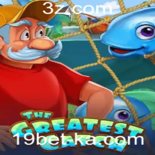 TheGreatestCatch: Explore o Universo Fascinante do Jogo com 19bet03